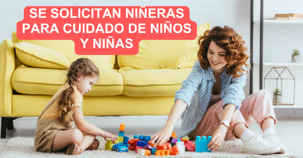 Se solicitan niñeras para cuidado de niños y niñas